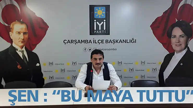 ŞEN: 'BU MAYA TUTTU!'