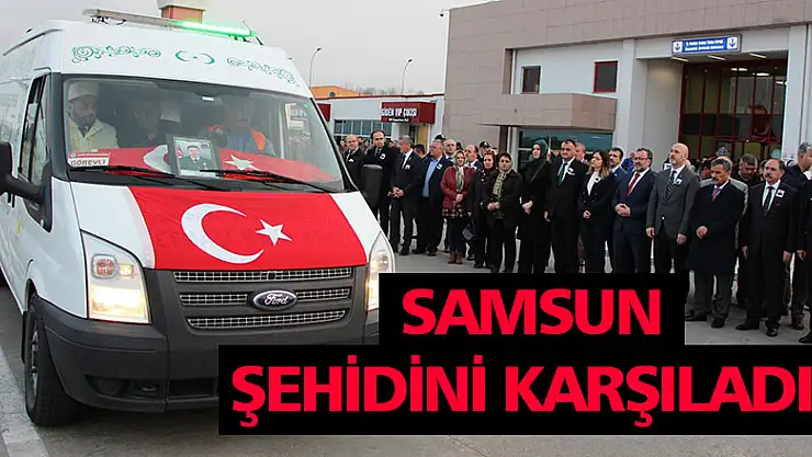 Samsun şehidini karşıladı 