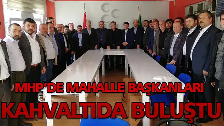 MHP'de mahalle başkanları ile kahvaltıda buluşma başladı
