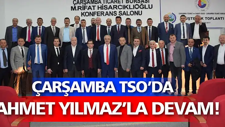 Çarşamba TSO'da Yılmaz'la devam