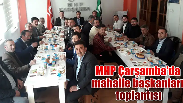 MHP'de mahalle başkanları toplantısı