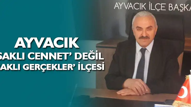 AYVACIK 'SAKLI CENNET' DEĞİL 'SAKLI GERÇEKLER' İLÇESİ
