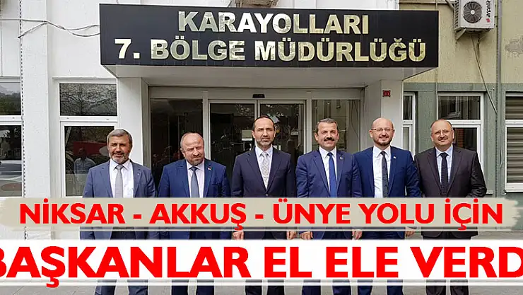 Niksar-Akkuş-Ünye yolu için başkanlar el ele verdi