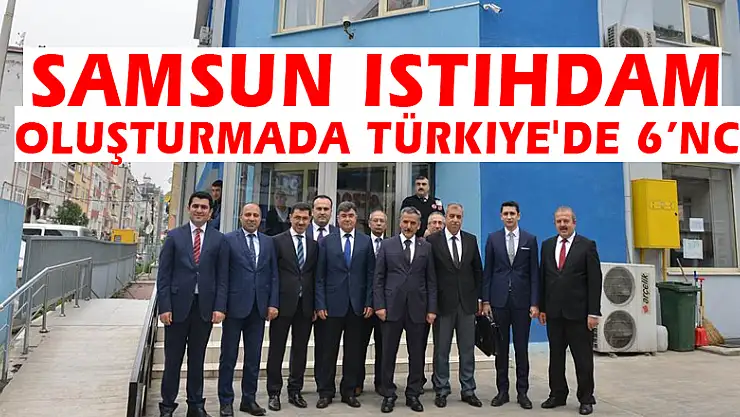 Samsun istihdam oluşturmada Türkiye'de 6'ncı