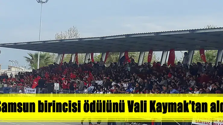 Samsun birincisi ödülünü Vali Kaymak'tan aldı