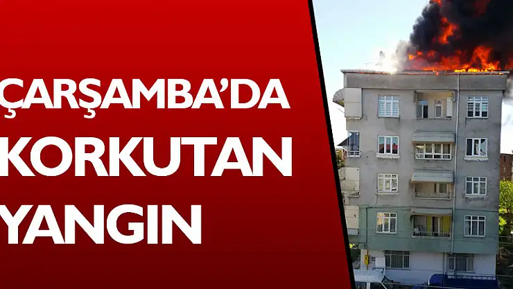 ÇARŞAMBA'DA YANGIN