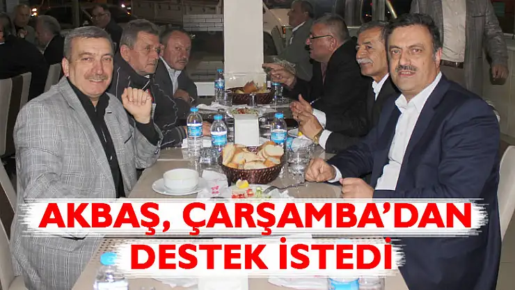 Akbaş, Çarşamba'dan destek istedi