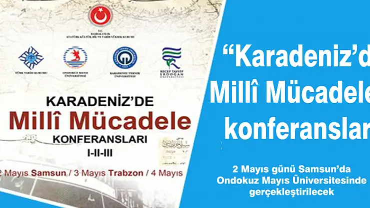  'Karadeniz'de Millî Mücadele' konferansları