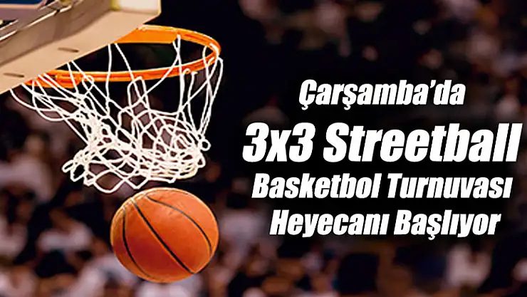 3X3 Basketbol Turnuva heyecanı
