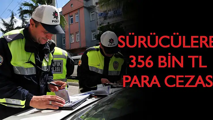 Samsun'da bin 12 araç sürücüsüne 356 bin TL para cezası kesildi 