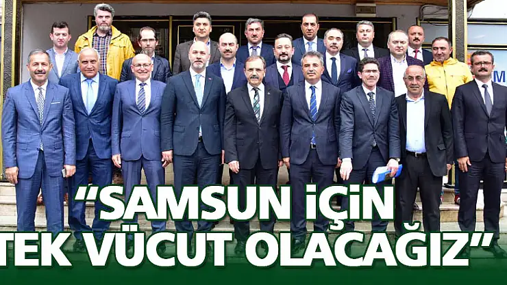 'Samsun için tek vücut olacağız'