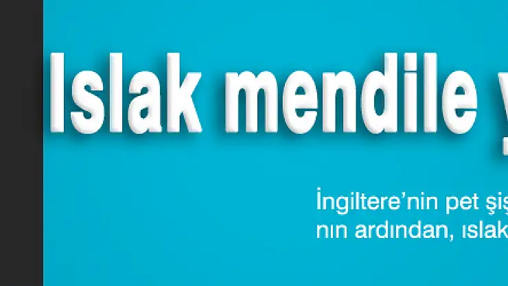 İngiltere ıslak mendile yasak getirmeyi planlıyor