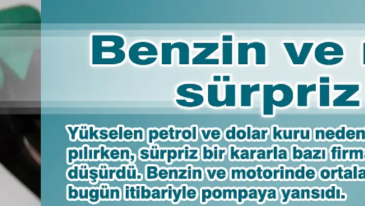 Benzin ve motorinde sürpriz indirim
