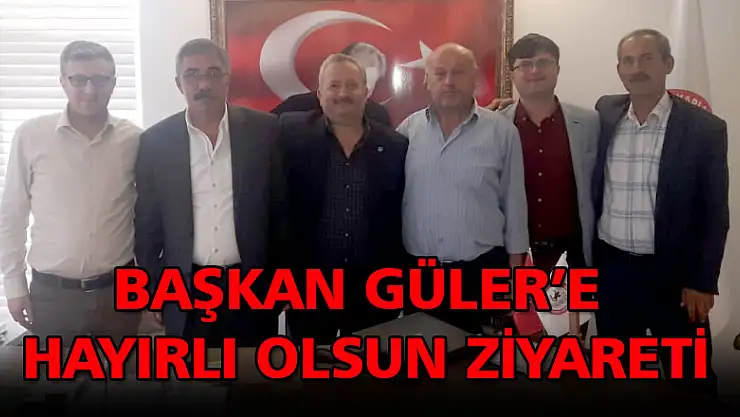 Güler'e hayırlı olsun ziyareti