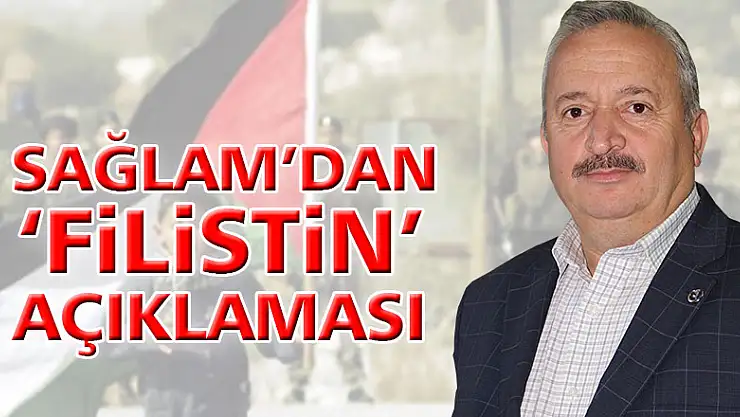 Sağlam'dan 'Filistin' açıklaması