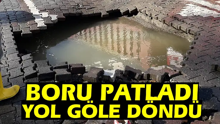 Boru patladı, yol göle döndü