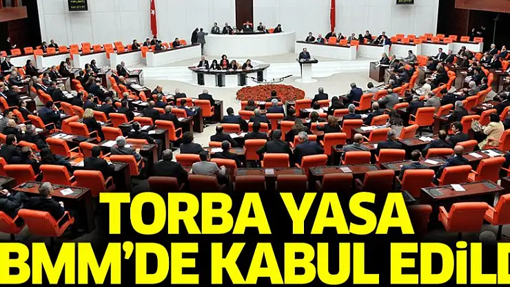 'Torba teklif' TBMM'de kabul edildi