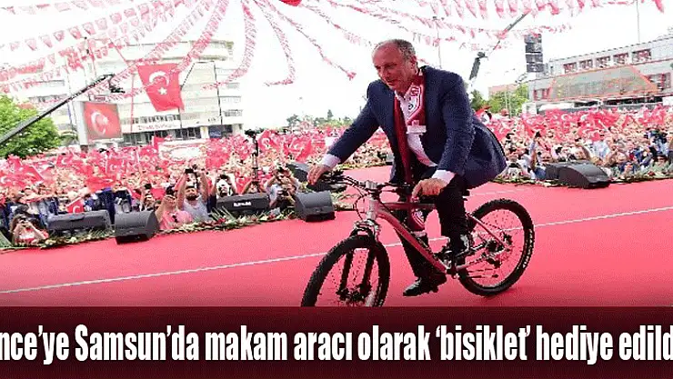 İnce'ye Samsun'da makam aracı olarak 'bisiklet' hediye edildi