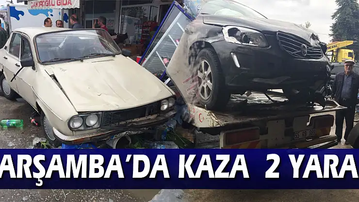 ÇARŞAMBA'DA KAZA : 2 YARALI
