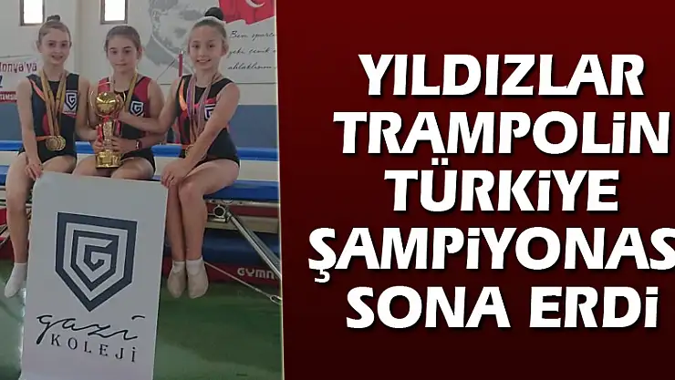 Yıldızlar Trampolin Türkiye Şampiyonası Sona Erdi