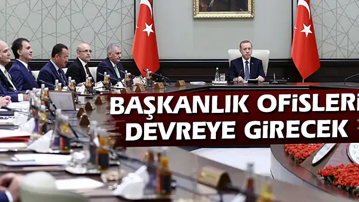 Başkanlık ofisleri devreye girecek