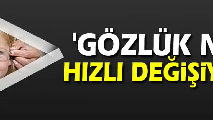 'Gözlük numaranız hızlı değişiyorsa dikkat!