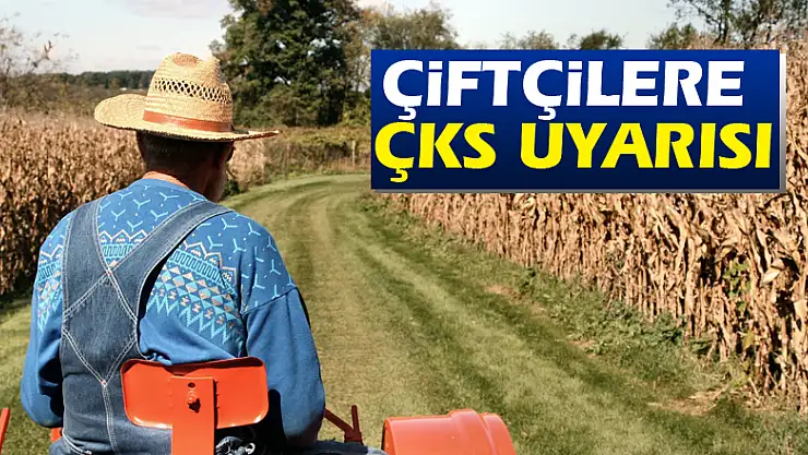 Çiftçilere ÇKS Uyarısı