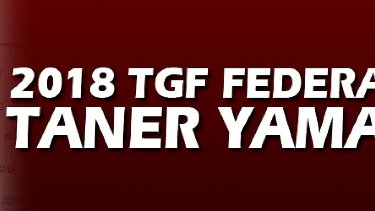 2018 TGF Federasyon Kupası Taner Yamaç'ın oldu
