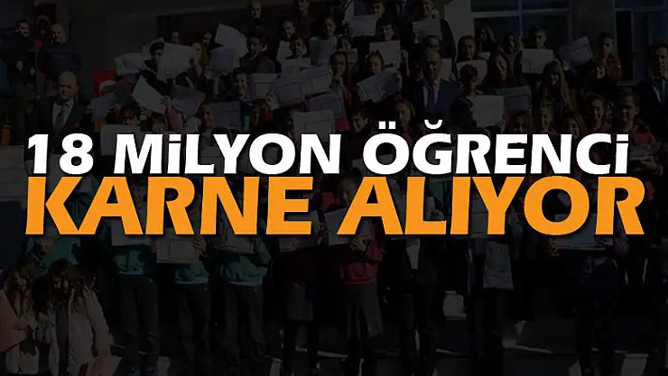 18 milyon öğrenci karne alıyor