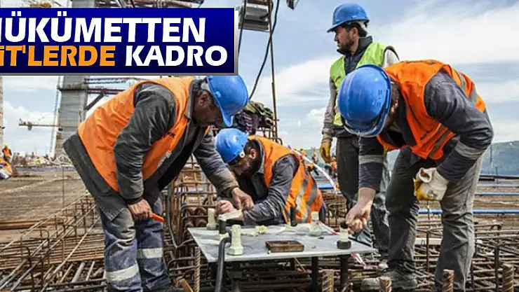 Hükümetten KİT'lerde kadro