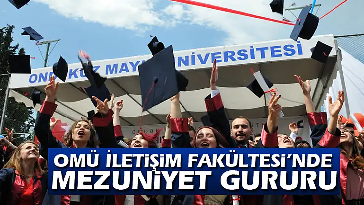 OMÜ İletişim Fakültesi'nde Mezuniyet Gururu
