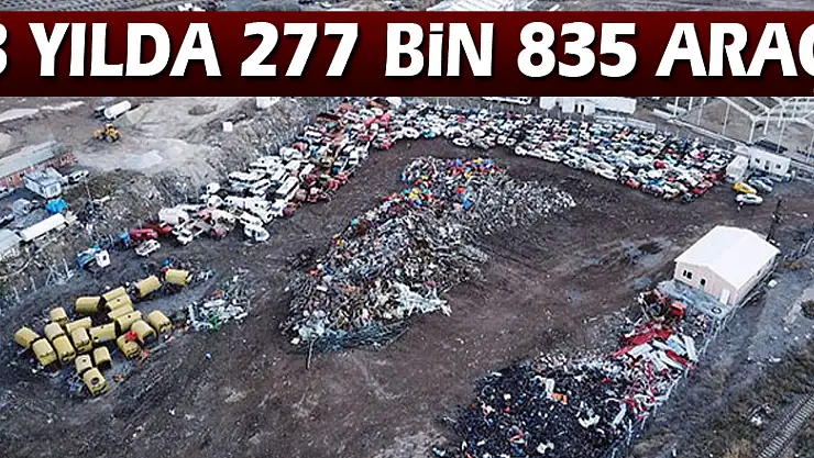 3 yılda 277 bin 835 araç
