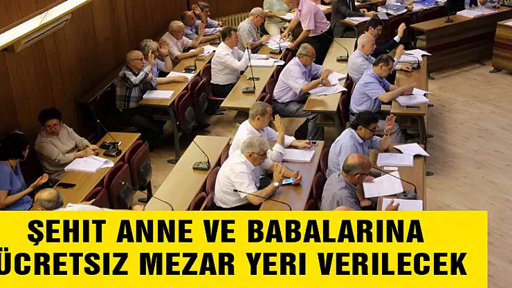 Şehit anne ve babalarına ücretsiz mezar yeri verilecek 