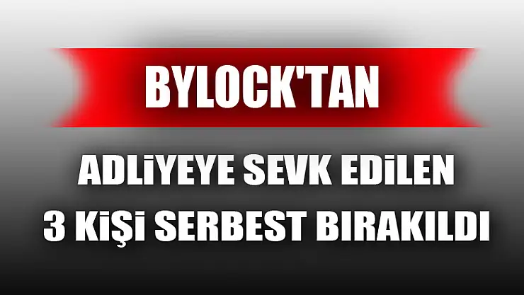 Samsun'da 'ByLock'tan adliyeye sevk edilen 3 kişi serbest bırakıldı 