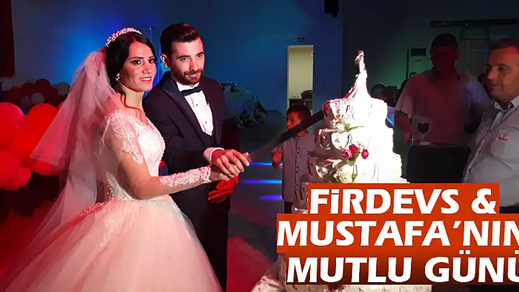 Firdevs & Mustafa'nın mutlu günü