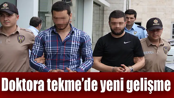 Doktora tekme'de yeni gelişme