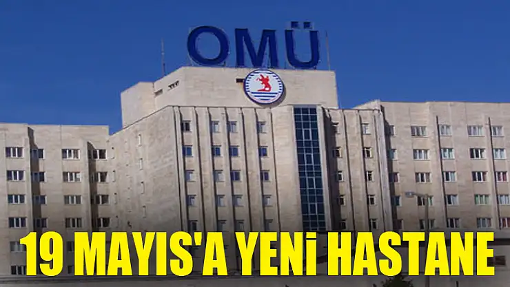 19 Mayıs'a yeni hastane 