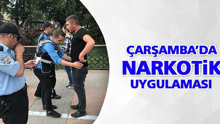 Çarşamba'da Narkotik Uygulaması