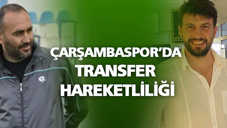 Çarşambaspor'da transfer hareketliliği