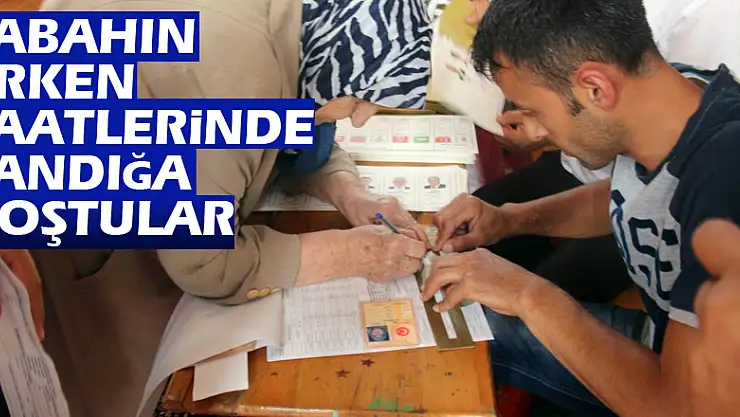 Sabahın erken saatlerinde sandığa koştular