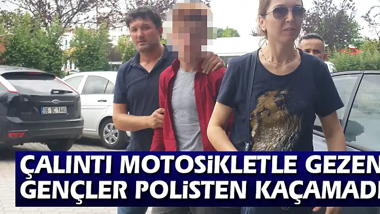 Çalıntı motosikletle gezen gençler polisten kaçamadı