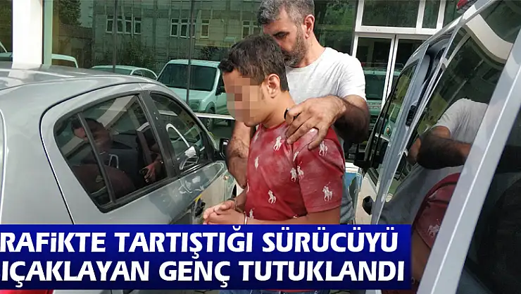 Trafikte tartıştığı sürücüyü bıçaklayan genç tutuklandı