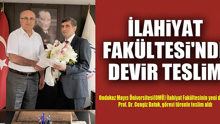İlahiyat Fakültesi'nde devir teslim 