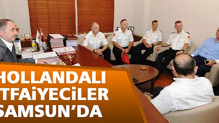 Hollandalı itfaiyeciler Samsun'da