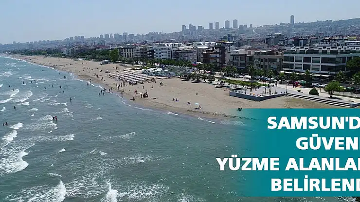 Samsun'da güvenli yüzme alanları belirlendi