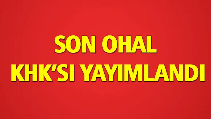 Son OHAL KHK'sı yayımlandı