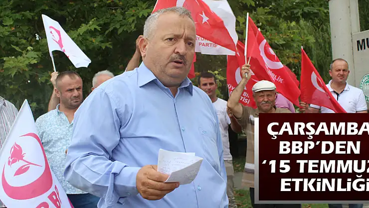 Çarşamba BBP'den '15 Temmuz' etkinliği