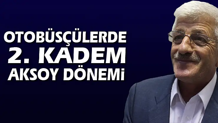 Otobüsçülerde 2. Kadem Aksoy dönemi