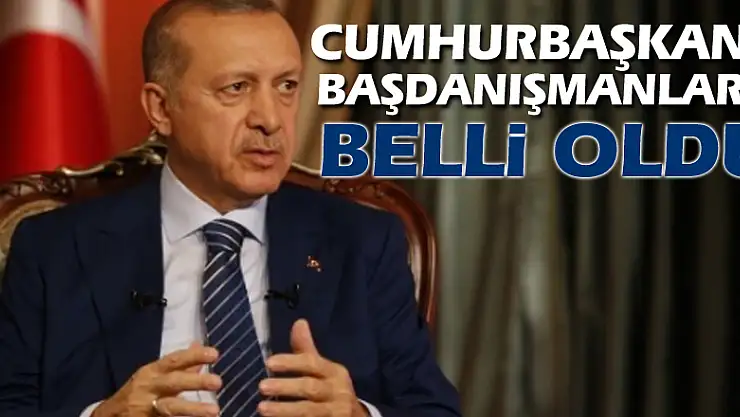 Cumhurbaşkanı başdanışmanları belli oldu