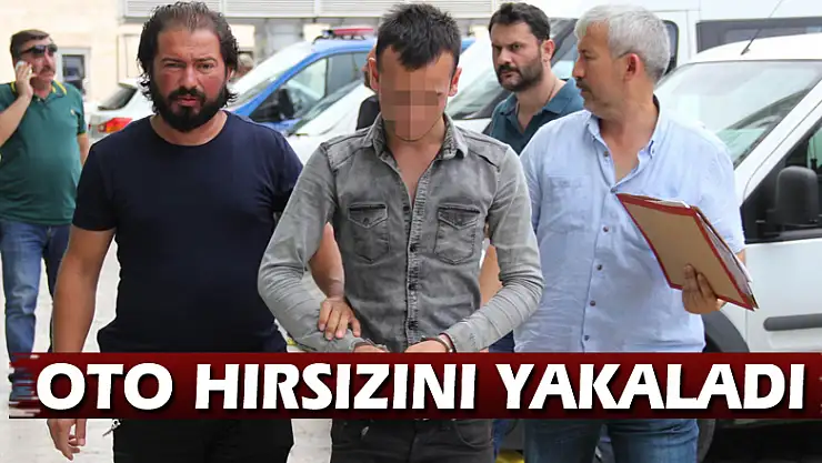 Polis 27 kameranın görüntülerini inceleyip oto hırsızını yakaladı